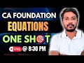 🔥CA foundation // Equations // Concepts +  PYQ'S