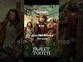 Rating All The Seasons Of Sweet Tooth Trending Edit Sweettooth Netflix Show mp3