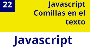 Capítulo 22 JS - Javascript, comillas en el texto