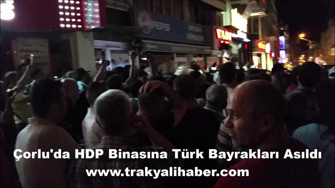 Çorlu'da HDP Binasına Türk Bayrakları Asıldı - YouTube