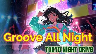 Groove All Night(Update)| Tokyo Night Drive - YouTube
