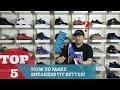 TIPS TO MAKE SNEAKERS FIT BETTER!