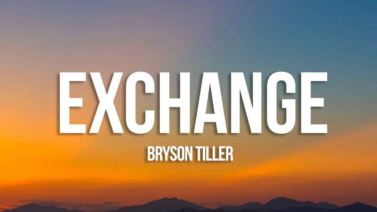 Bryson Tiller Exchange (Lyrics) YouTube