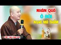 Nhân Quả Ở Đời Đừng Đợi Thấy Mới Tin - Pháp Thoại Thầy Thích Pháp Hòa