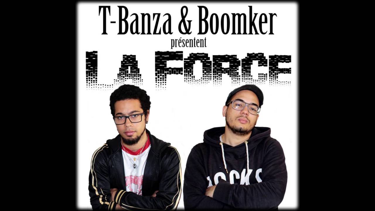 T-Banza feat Boomker - LA FORCE