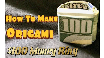 How To Make $100 Dollar Money Ring ORIGAMI