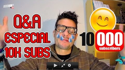 Q&A ESPECIAL 10K SUBS | Preguntas y Respuestas