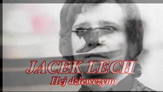 JACEK LECH   Hej dziewczyno