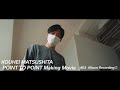 松下洸平 - POINT TO POINT Making Movie #03 Album Recording②