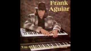 FRANK AGUIAR - Volume 01 - Um Show de Forró - CD Completo