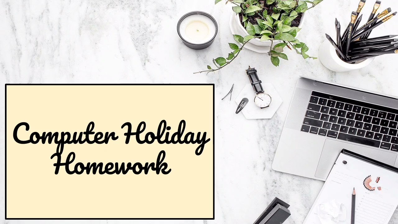 holiday homework for computer