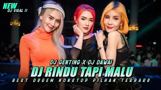 DJ RINDU TAPI MALU !! DJ GENTING X DAWAI !! DUGEM NONSTOP 2024 !! GUDANG FUNKOT