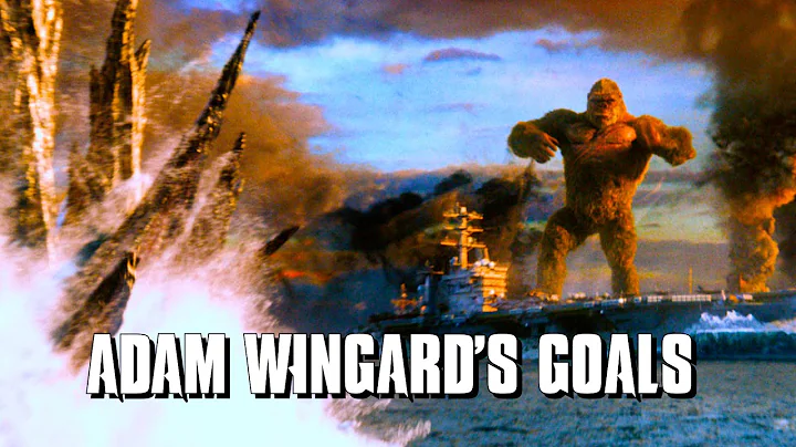 Adam Wingards Goals For Godzilla VS Kong
