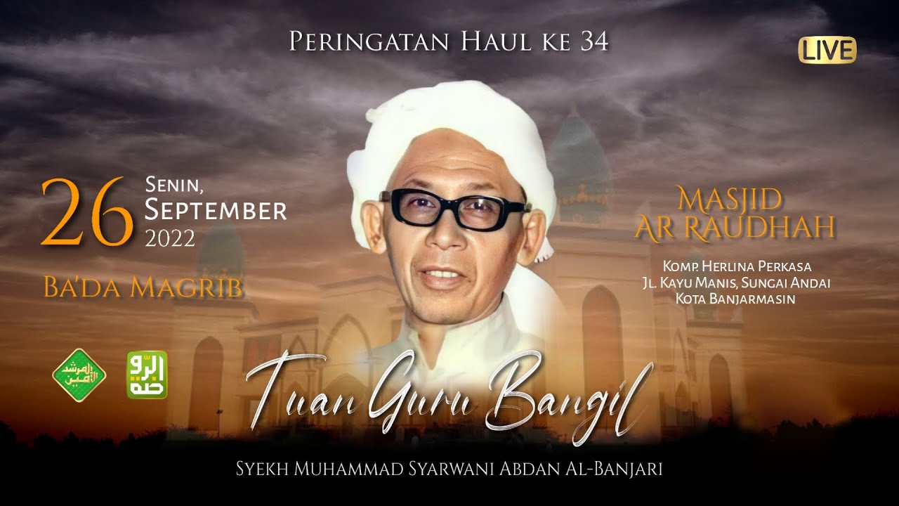 Peringatan Haul Ke-34 Tuan Guru Bangil - Masjid Ar-Raudhah Sungai Andai