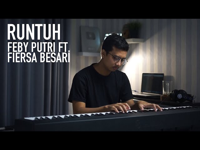 RUNTUH - FEBY PUTRI FT. FIERSA BESARI Piano Cover (+Lirik) class=