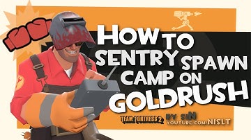 TF2: How to sentry spawn camp on goldrush [Epic Win]