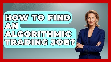 How To Find An Algorithmic Trading Job? - Stock and Options Playbook