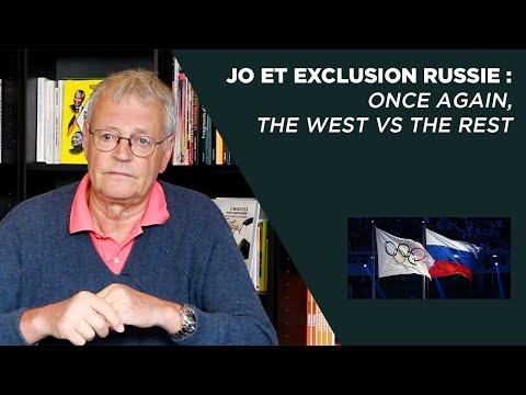 JO et exclusion de la Russie : Once again, the West vs the Rest