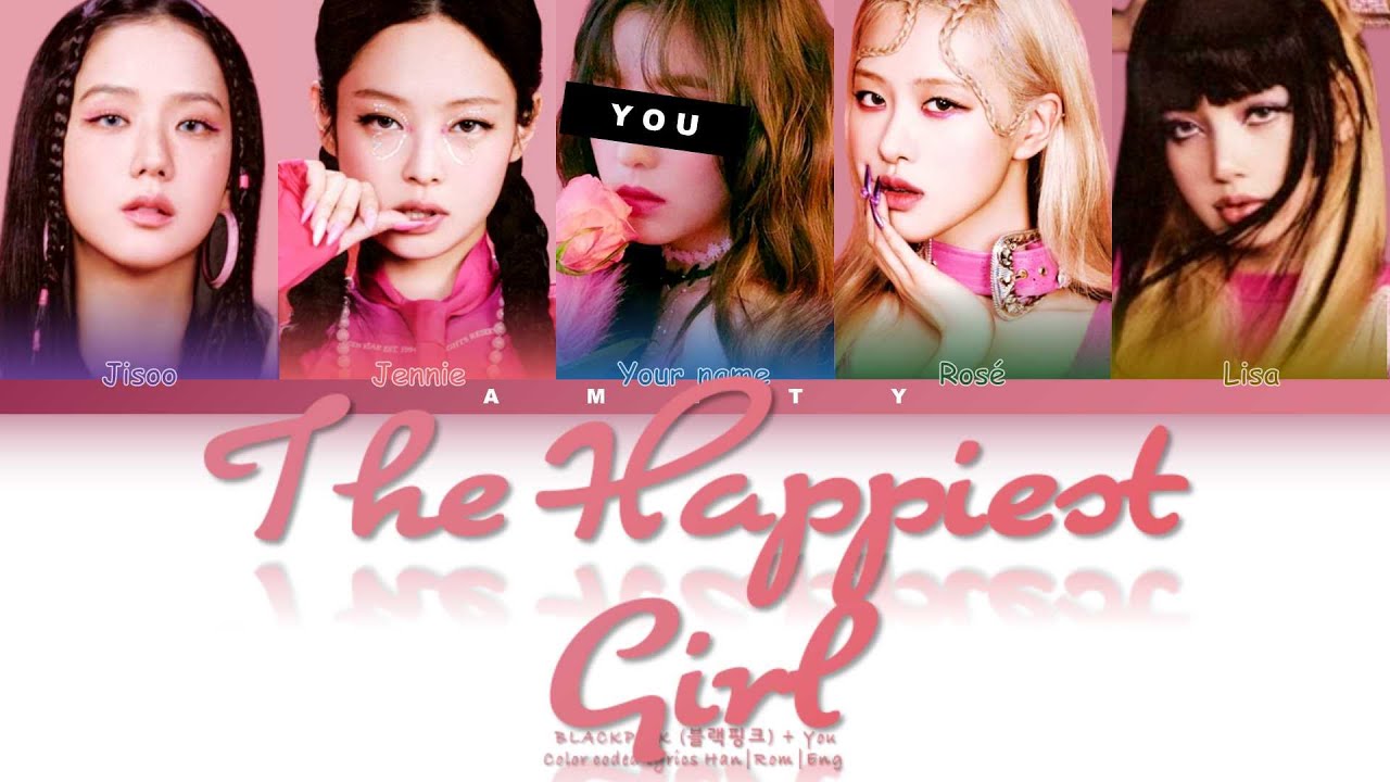BLACKPINK (블랙핑크) 'THE HAPPIEST GIRL' You as a member [Karaoke] (5 members ver) [Han|Rom|Eng]