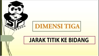 DIMENSI TIGA PART V JARAK TITIK KE BIDANG PADA R3 DIMENSI TIGA PART V JARAK TITIK KE BIDANG PADA R3
