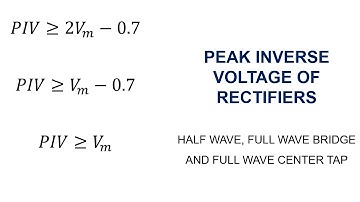 Peak Inverse Voltage of Rectifiers (PIV)