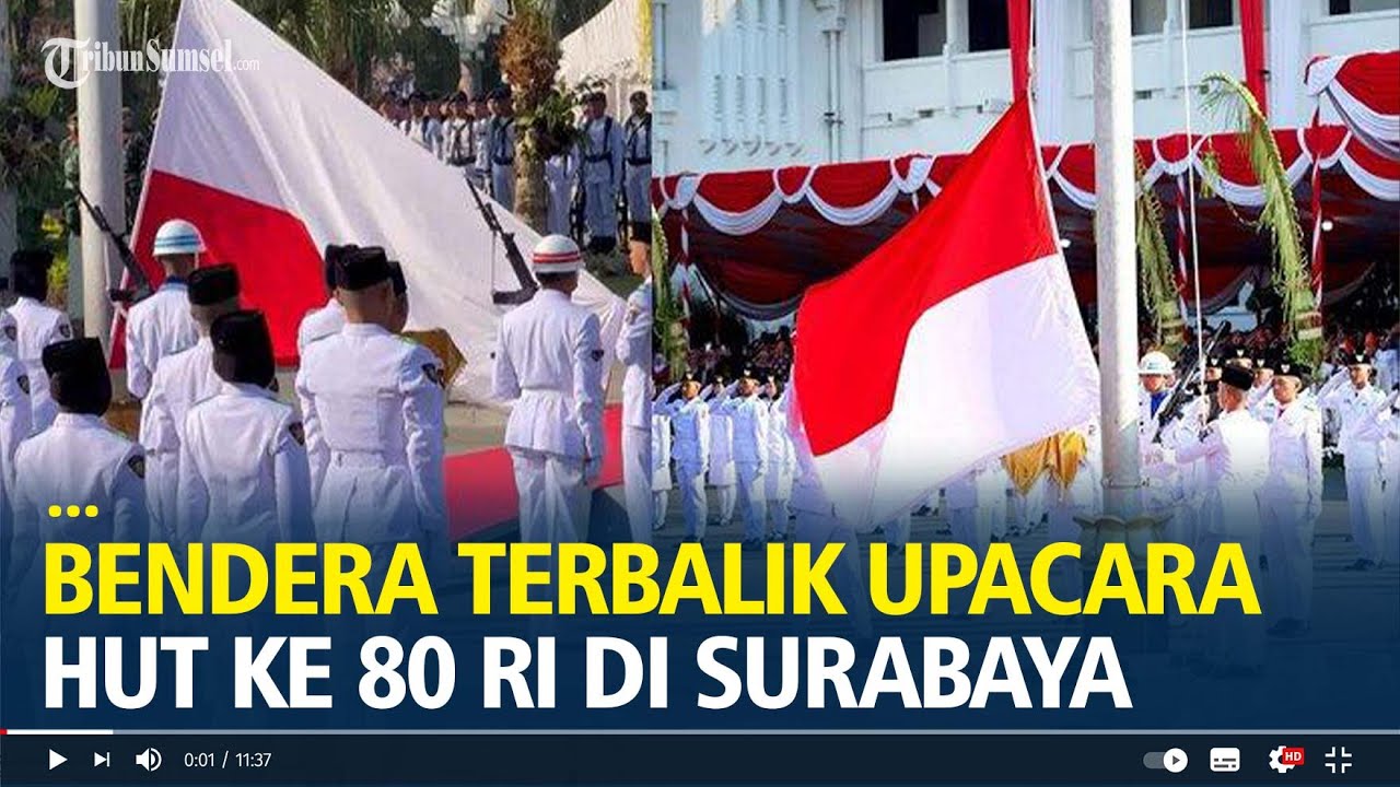 Detik-detik Bendera Terbalik saat Upacara HUT ke 80 RI di Surabaya, 'Mental Kalian Luar Biasa'