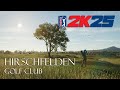 HIRSCHFELDEN GOLF CLUB - NEW COURSE in PGA TOUR 2K25