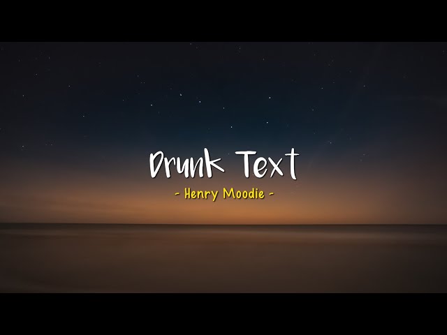 Drunk Text - Henry Moodie [Speed Up] | (Lyrics u0026 Terjemahan) class=