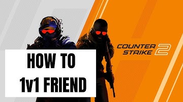 How To 1v1 Friend In CS2