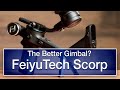 A Better Gimbal? FeiyuTech Scorp