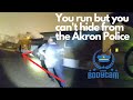 You run but you can't hide from the Akron Police
