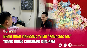 Nhóm nhân viên công ty mở “sòng xóc đĩa” trong thùng container giữa đêm