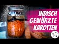 Fermentierte Karotten mit indischer Würzmischung
