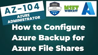 62. How To Configure Azure Backup For Azure File Shares Complete Guide