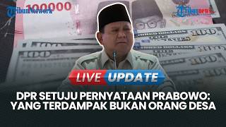 🔴LIVE UPDATE | DPR Setuju Pernyataan Prabowo soal Rupiah Melemah: Yang Terdampak Orang Kaya