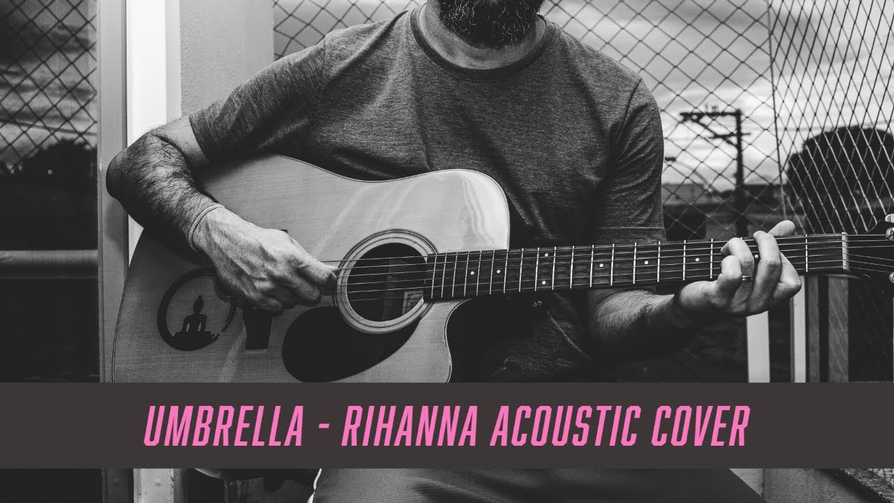 Umbrella Rihanna acoustic cover YouTube