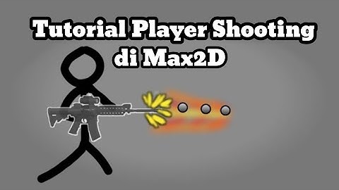 Tutorial Player Shooting di Max2D