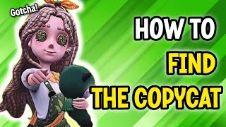10 Tips on How to Find the Copycat Fast in Identity V