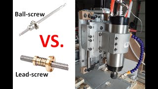 Beefing up my DIY CNC - Leadscrew VS. Ballscrew - Learned whole lot about Aluminum milling