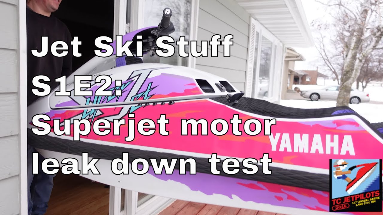 Jet ski stuff S1E2 Superjet motor Leak down test, TCJP Sortie info