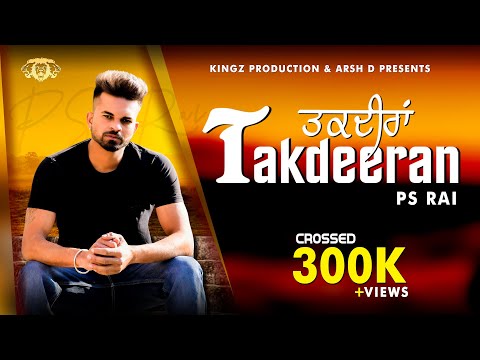 New Punjabi Songs 2021 I Takdeeran : Ps Rai I Kingz Production I Latest Punjabi Songs 2021