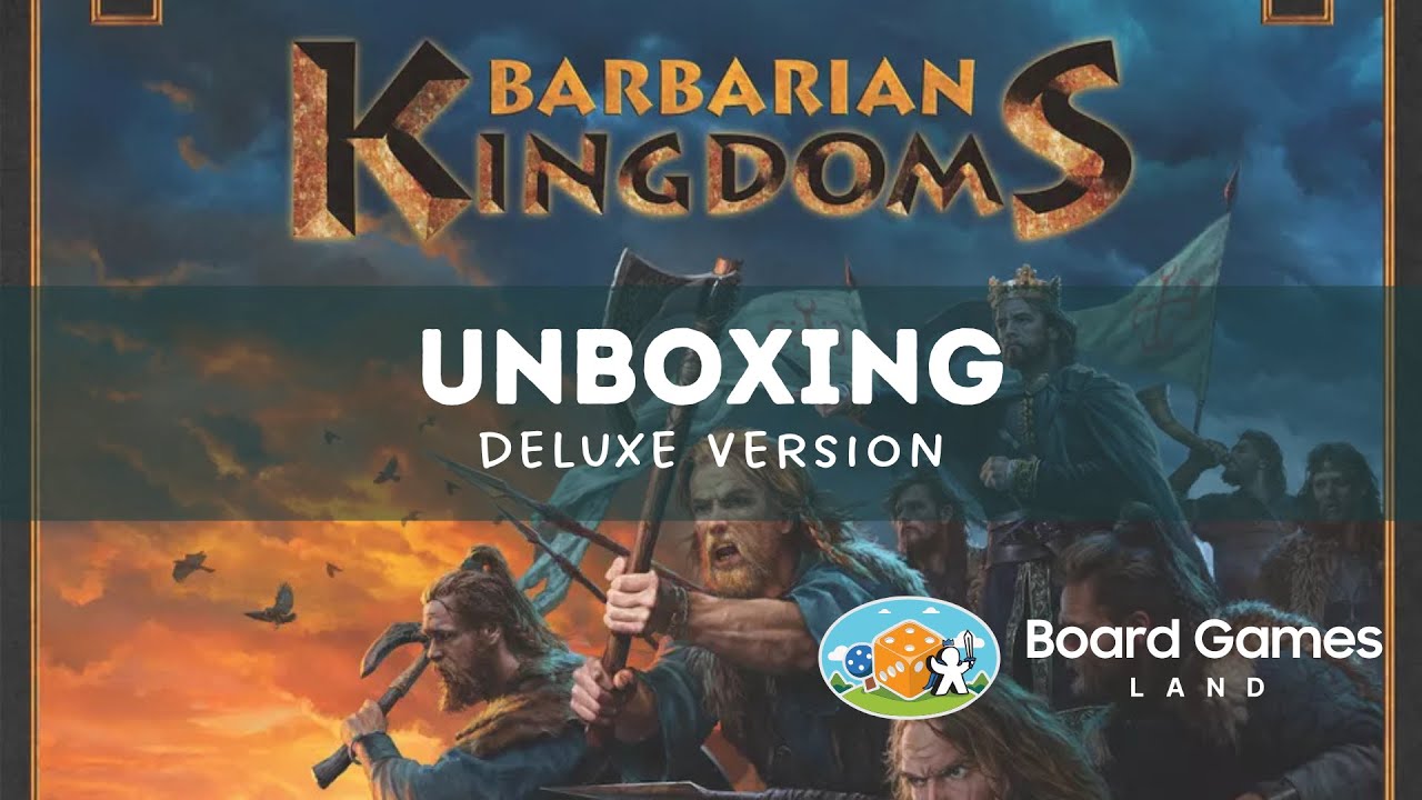 Unboxing Barbarian Kingdoms Deluxe Edition – Explore the Fall of Rome!