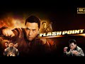 Flash Point (2007) Movie || Donnie Yen, Louis Koo, Collin Chou, Lui Leung-wai || Review And Facts