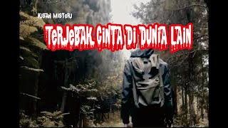 Kisah Nyataterjebak Cinta Dunia Lain