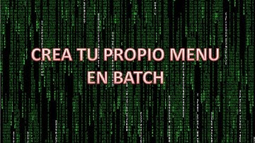 Crea Tu Propio Menu En Batch + [Codigo Fuente]
