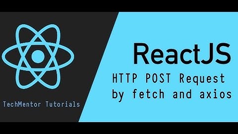 #50 - HTTP POST Request by Axios and Fetch API in React Js (Hindi) | React js Tutorial