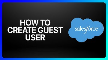 How To Create Guest User In Salesforce Tutorial