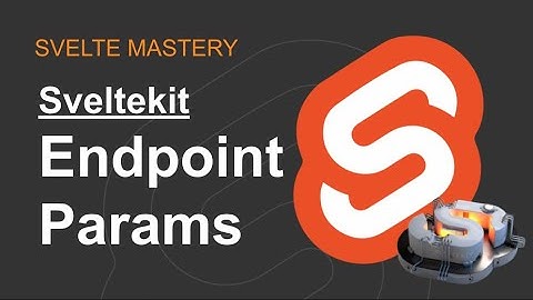 Sveltekit - Endpoint Params [OUTDATED]