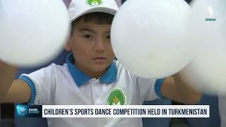 Türkmenistan’da çocuklar arasında Spor Dansı Yarışmaları düzenlendi