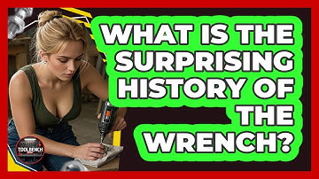 What Is The Surprising History Of The Wrench? - ToolBench Pros